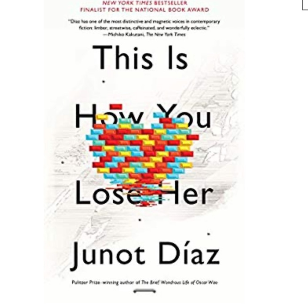 This Is How You Lose Her by Junot Diaz ❤️